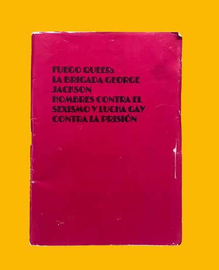 [CA 000-237] Fuego queer: La brigada George Jackson - Hombres contra el sexismo y lucha gay contra la prisión