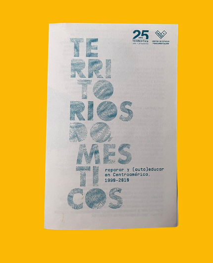 Territorios doméstctos reparar y (auto)educar en Centroamérica, 1990-2010