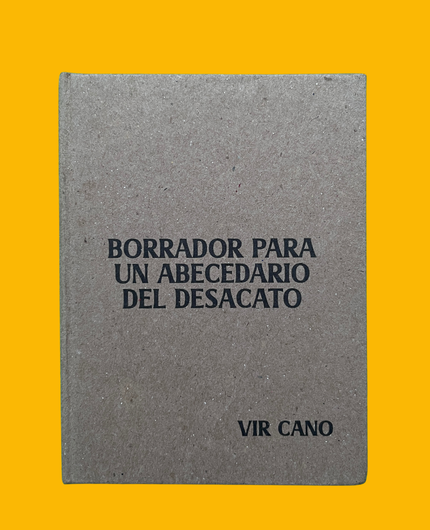 Borrador para un abecedario del desacato (Madreselva)