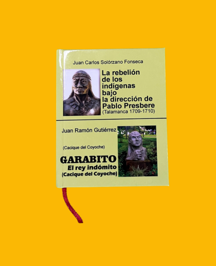 La rebelión de los indígenas bajo la dirección de Pablo Presbere / Garabito