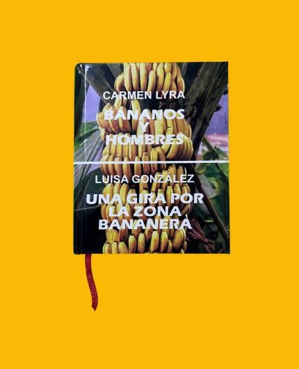 Bananos y hombres / Una gira por la zona bananera